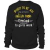 Born to be an autism mom forced to go to work sweater