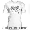 I just want to drink wine and cook like siri daly T-SHIRT