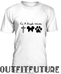 I'm A Simple WomanT-Shirt