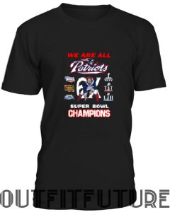 New England Patriots We Are All Patriots 6x Super Bowl Champions T-Shirt