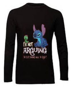 Stitch and Scrump I'm not arguing I'm explaining why I'm right shirt