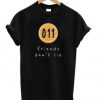 011 Friends Don’t Lie T shirt BC19