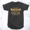 A DAY WITHOUT BEER T-SHIRT FOR MEN AND WOMEN BC19