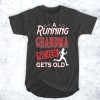 A RUNNING GRANDMA NEVER GETS OLD T-SHIRT FOR MEN AND WOMEN BC19