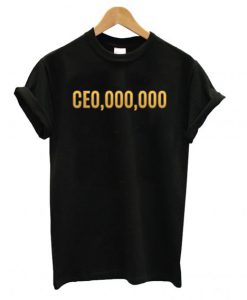 Black CEO,000,000 T shirt BC19