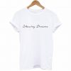 Chasing Dreams Shirt BC19