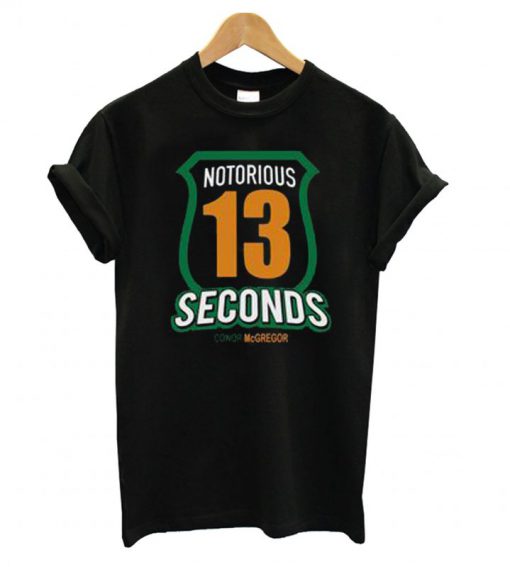 Conor McGregor 3 the notorious 13 seconds T shirt BC19