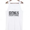 Editing is everything Tanktop BC19
