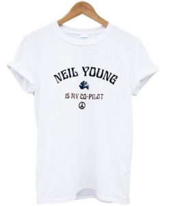 Neil Young Is My Copilot T shirt BC19