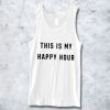 THIS IS MY HAPPY HOUR TANKTOP BC19