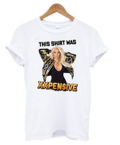 This Shirt Was XXPEN$IVE – Erika Jayne T shirt BC19