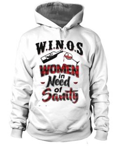 Winos women in need of sanity hoodie
