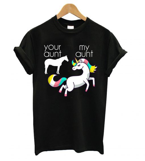Your Aunt My Aunt – Unicorn T Shirt BC19