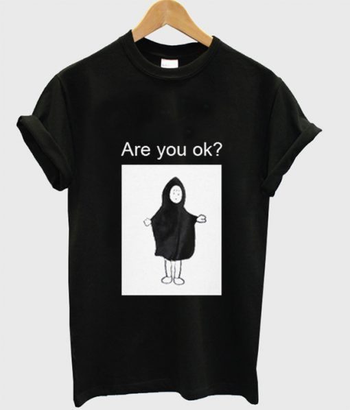Are You Ok Graphic T Shirt