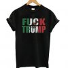 Fuck Trump Mexican Flag T shirt