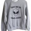 Unisex Take Me To Your Leader Graphic Sweatshirt - Heather Grey - CV12LFR8ZU5