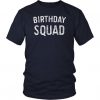 Birthday Squad T-Shirt BC19