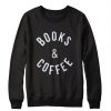Books And Coffee Sweatshirt BC19