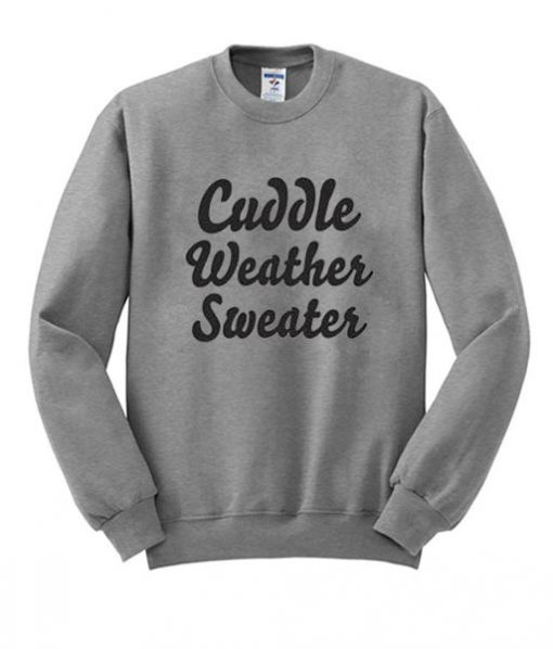 Cuddle Weather Sweatshirt BC19