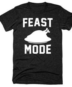 Feast mode t-shirt