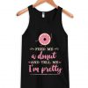 Feed me a donut tank top BC19