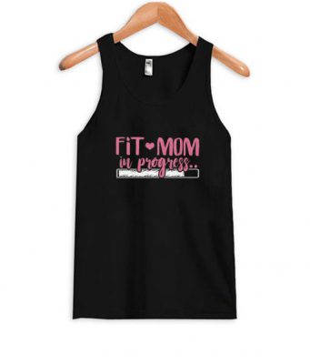 Fit Mom In Progress Tank Top BC19