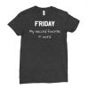 Friday - My second favorite F word shirt