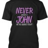 JOHN - We're Always Right Tshirt BC19