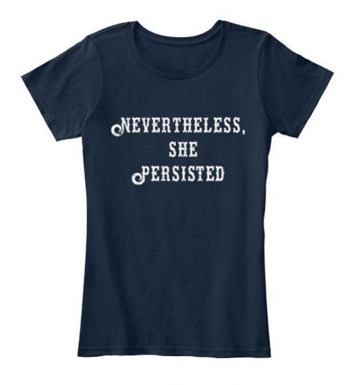 Never Theles She Persistes T-Shirt BC19