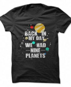 Nine Planets In My Day T-shirt BC19