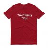 NonBinary Wife T-Shirt BC19