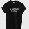 my middle finger salutes you t-shirt BC19