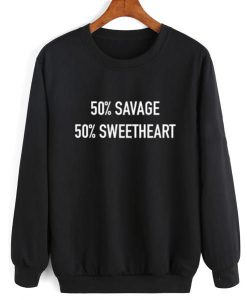 50% Savage 50% Sweetheart Sweatshirt SN01