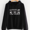All Monsters Are Human Hoodie SN01