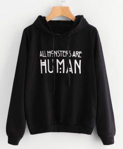 All Monsters Are Human Hoodie SN01