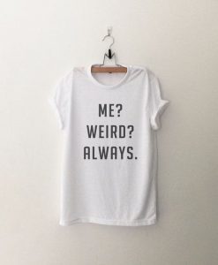Always Weird T-shirt AD01