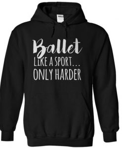 Ballet Like a Sport Hoodie SN01