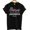 Blessed To be called Grandma T shirt EC01