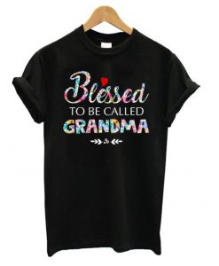 Blessed To be called Grandma T shirt EC01