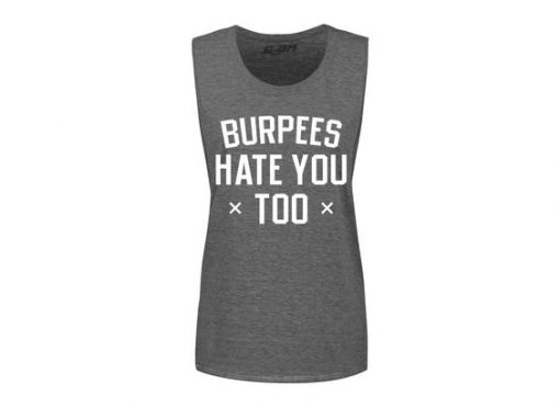 Burpees Hate You Too Tank Top EC01