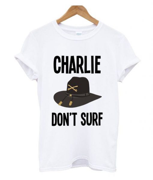 Charlie Don’t Surf T Shirt SN01