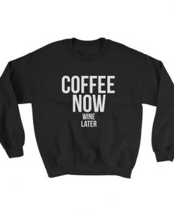 Coffee Now Sweatshirt AD01