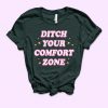 Ditch Your Comfort Zone Shirt EC01
