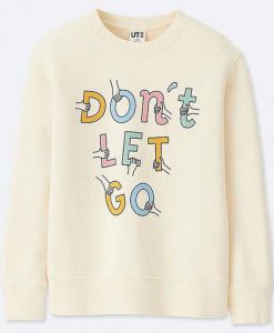 Don't Let Go Sweatshirt SN01
