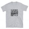 Dramatic First Quote Funny Graphic Tee Shirt EC01