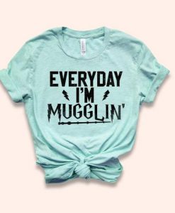 Everyday I'm Mugglin' Shirt EC01