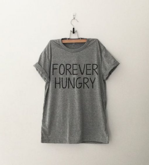 Forever Hungry T-shirt AD01