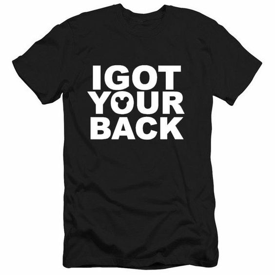 I Got Your Back T-Shirt SN01