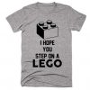 I Hope You Step On A Lego T-shirt AD01