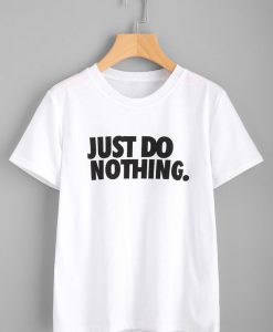 Just Do Nothing T-shirt AD01